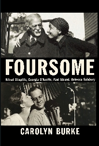 Foursome [Texto impreso] : Alfred Stieglitz, Georgia O'Keeffe, Paul Strand, Rebecca Salsbury