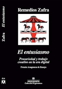 El entusiasmo [Texto impreso] : precariedad y trabajo creativo en la era digital